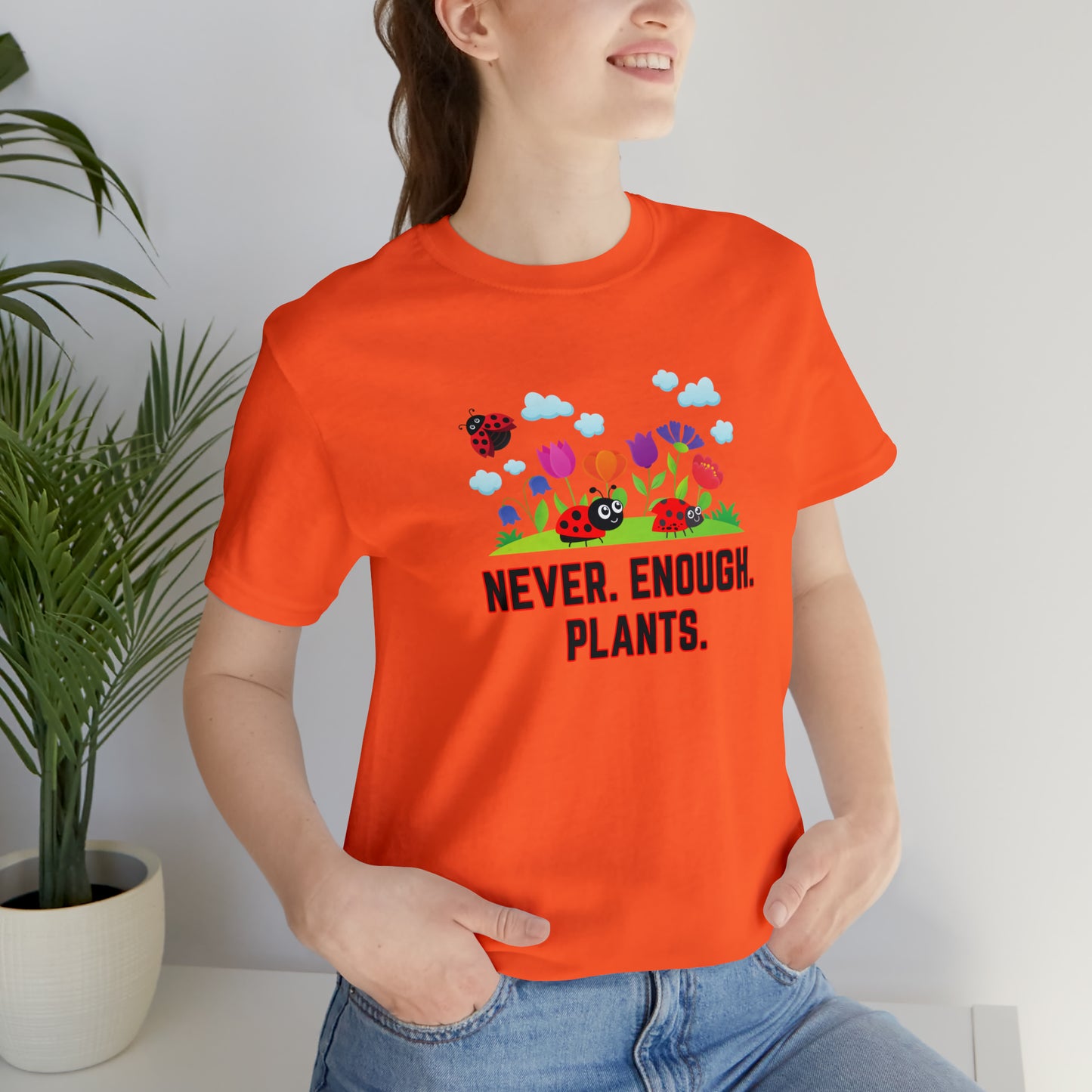 Nature, Plants, Never Enough Plants, Ladybug Bugs- Adult, Regular Fit, Soft Cotton, T-shirt