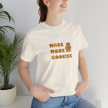 Hobby, Interests, Baking, Make More Cookies, Gingerbread, Things, Food- Adult, Regular Fit, Soft Cotton, T-shirt