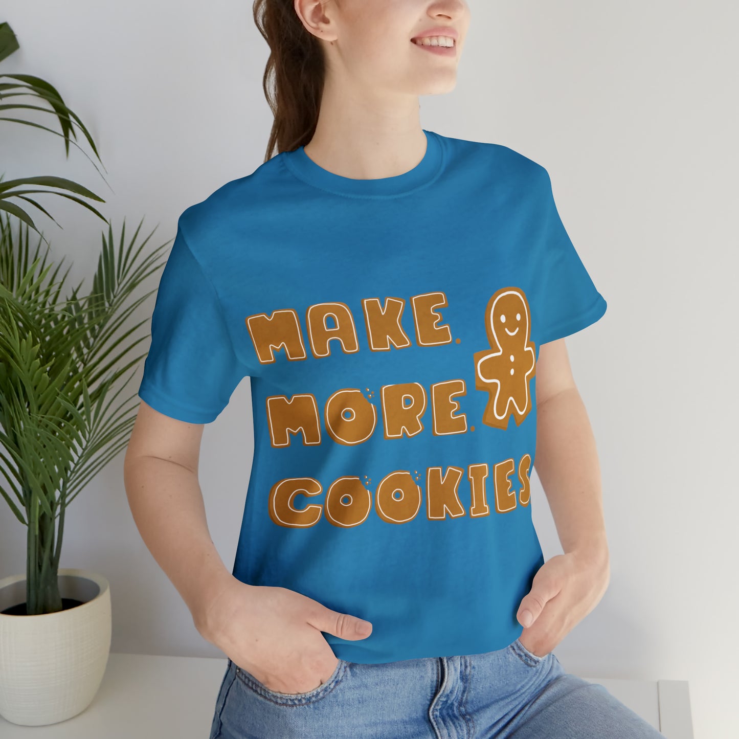 Baking, Make More Cookies, Gingerbread- Adult, Full Size Image, Regular Fit, Soft Cotton, T-shirt