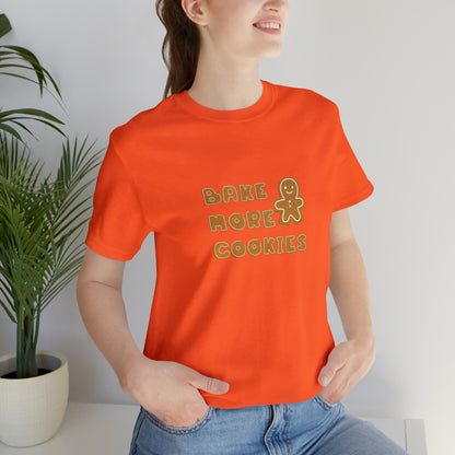 Hobby, Interests, Baking, Bake More Cookies Gingerbread, Things, Food- Adult, Smaller Size Image, Soft Cotton, Regular Fit T-shirt