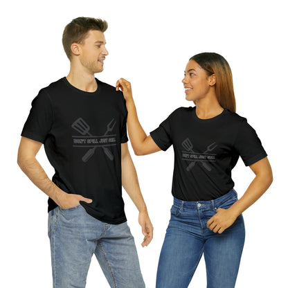 Hobby, Interest, Grilling, Don't Spill Just Grill, Family, Dad, Mom- Adult, Regular Fit, Soft Cotton, T-shirt