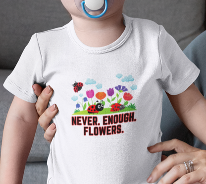 Nature, Plants, Never Enough Flowers Bug, Ladybugs- Baby, Infant, Toddler, Soft Cotton, Onesie