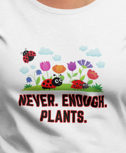 Nature, Plants, Never Enough Plants, Bugs, Ladybugs- Baby, Infant, Toddler, T-shirt
