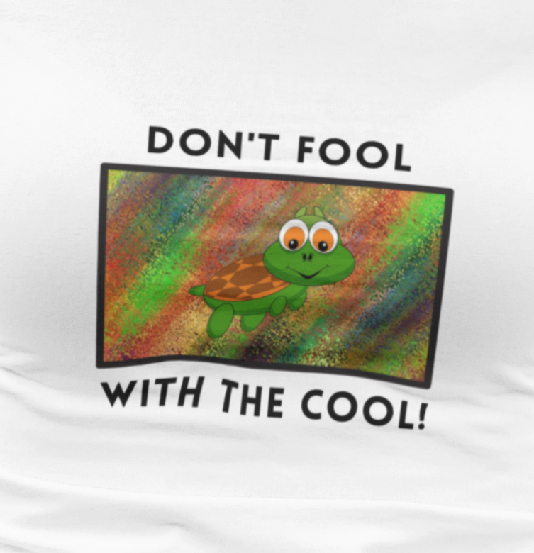 Turtle, Don't Fool With The Cool, Animals- Baby, Toddler, Soft Cotton, T-shirt