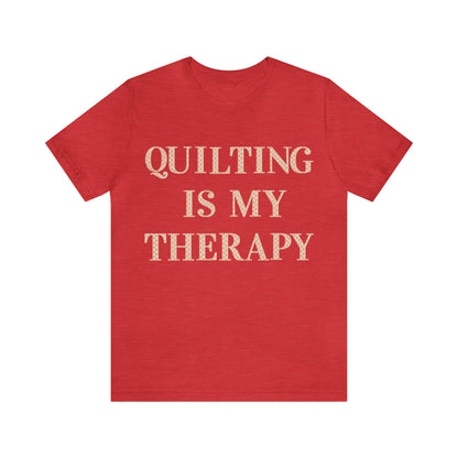 Quilting Is My Therapy- Adult, Regular Fit, Soft Cotton, Full Size Image, T-shirt