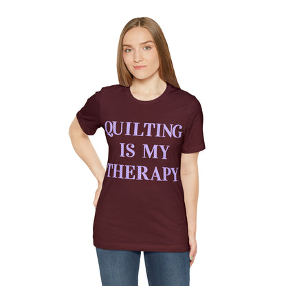 Quilting Is My Therapy- Adult, Regular Fit, Soft Cotton, Full Size Image, T-shirt