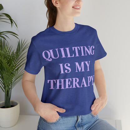 Quilting Is My Therapy- Adult, Regular Fit, Soft Cotton, Full Size Image, T-shirt