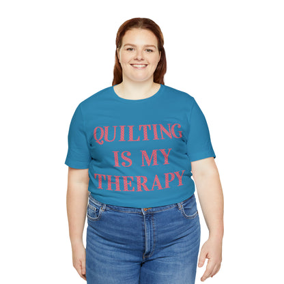 Quilting Is My Therapy- Adult, Regular Fit, Soft Cotton, Full Size Image, T-shirt