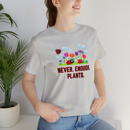 Nature, Plants, Never Enough Plants, Ladybug Bugs- Adult, Regular Fit, Soft Cotton, T-shirt