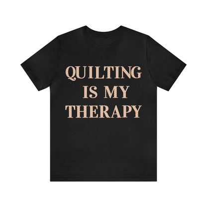 Quilting Is My Therapy- Adult, Regular Fit, Soft Cotton, Full Size Image, T-shirt