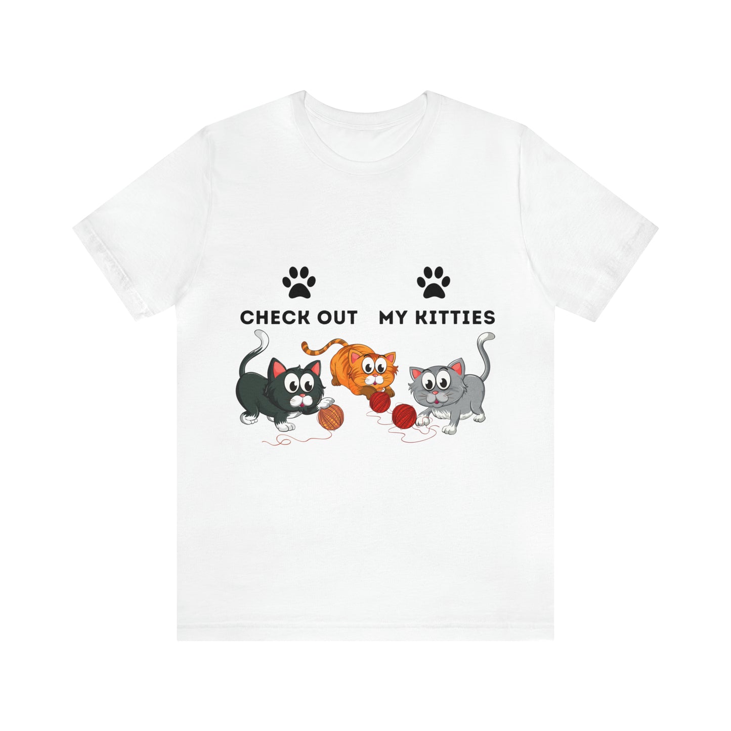Kitty Cat T-Shirt / Check Out My Kitties Shirt / Unisex Jersey Short Sleeve Tee / Humorous Pet Clothes