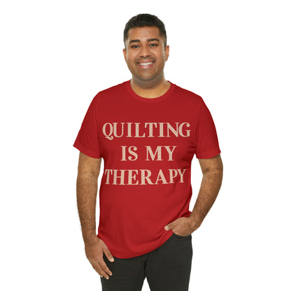Quilting Is My Therapy- Adult, Regular Fit, Soft Cotton, Full Size Image, T-shirt