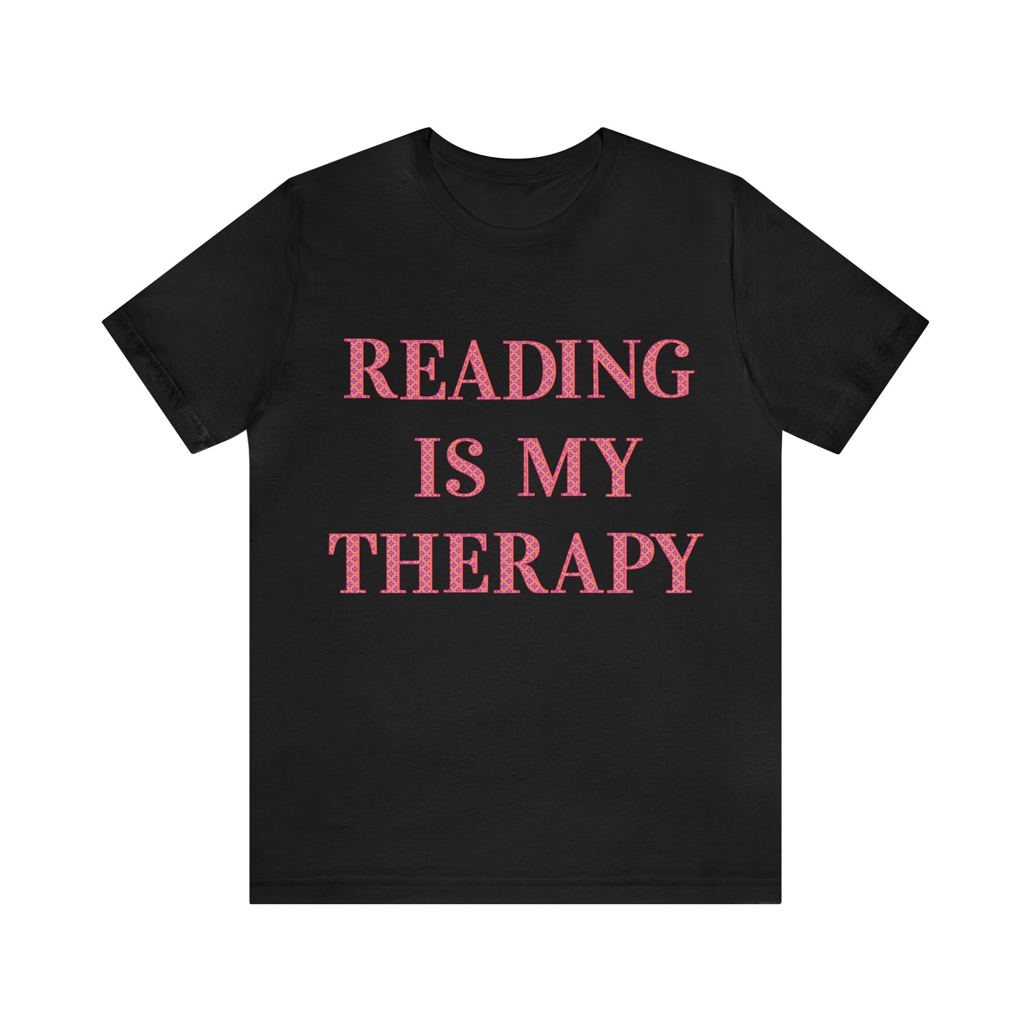 Reading Is My Therapy- Adult, Regular Fit, Soft Cotton, Full Size Image T-Shirt
