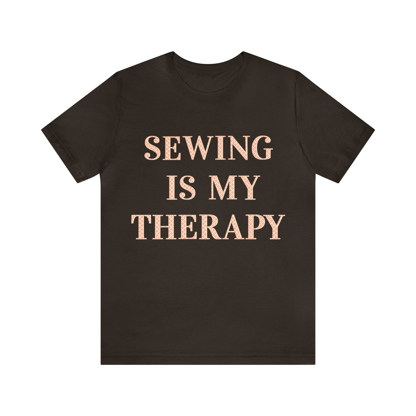 Sewing Is My Therapy- Adult, Regular Fit, Soft Cotton, T-shirt