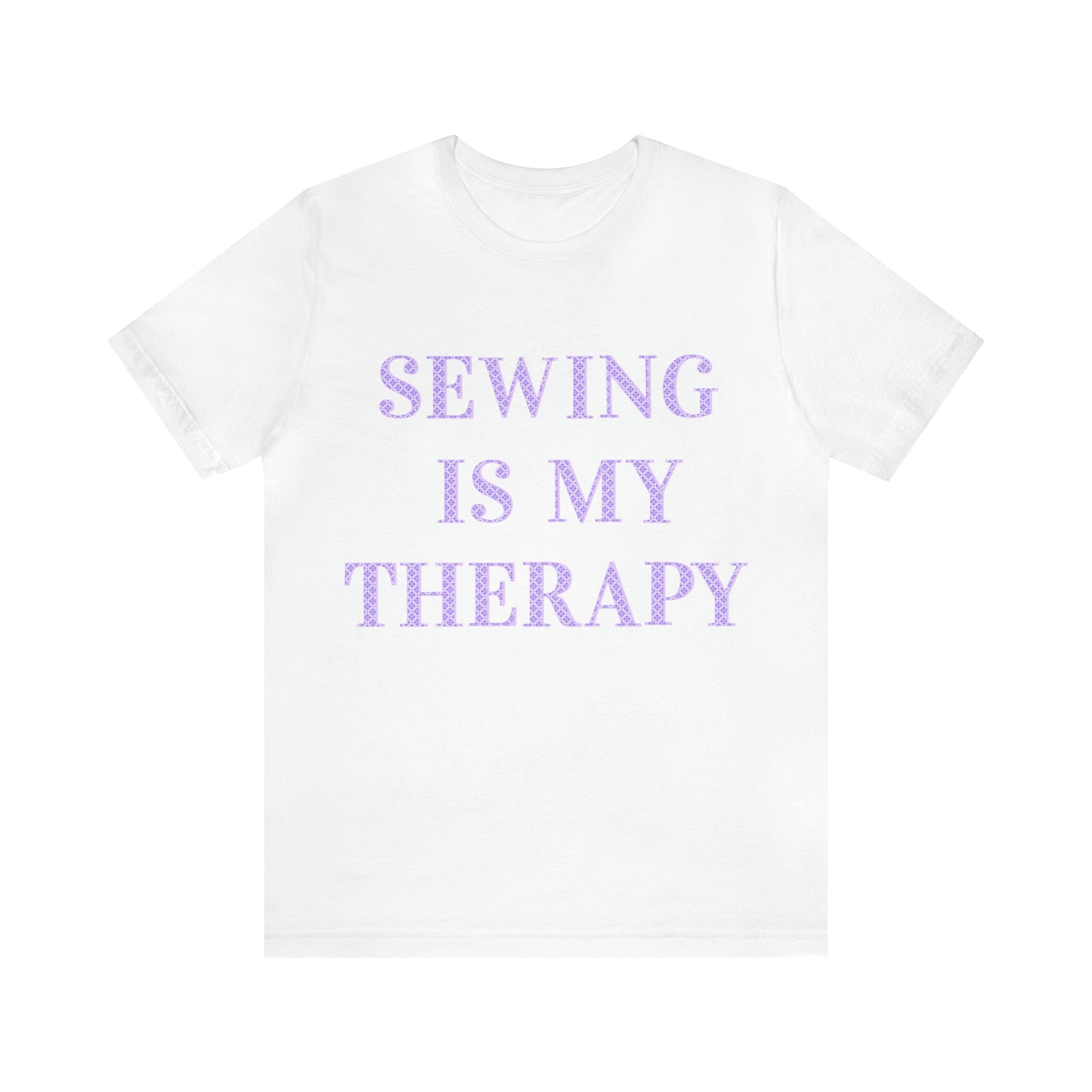 Sewing Is My Therapy- Adult, Regular Fit, Soft Cotton, T-shirt