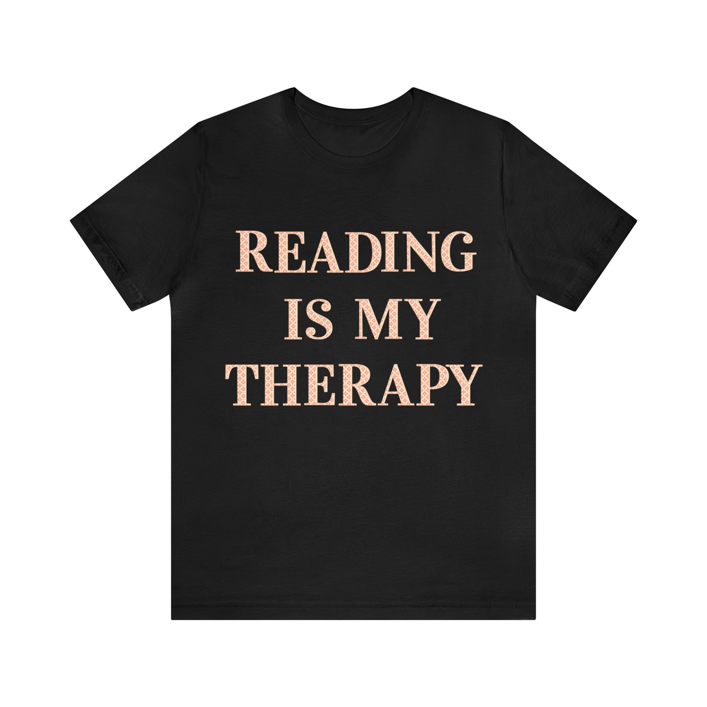 Reading Is My Therapy- Adult, Regular Fit, Soft Cotton, Full Size Image T-Shirt