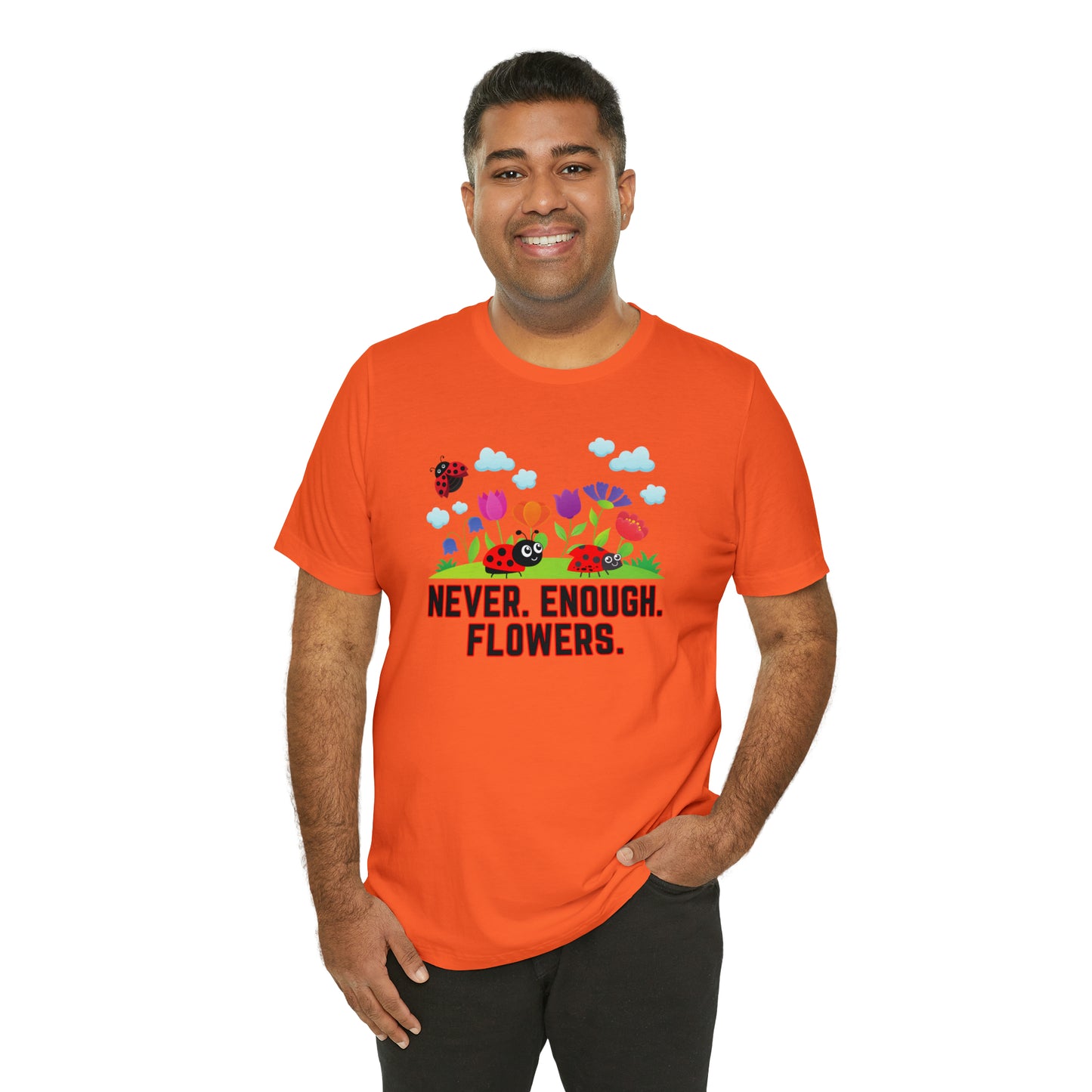 Nature, Plants, Never Enough Flowers Ladybugs Bug- Adult, Regular Fit, Soft Cotton, T-shirt