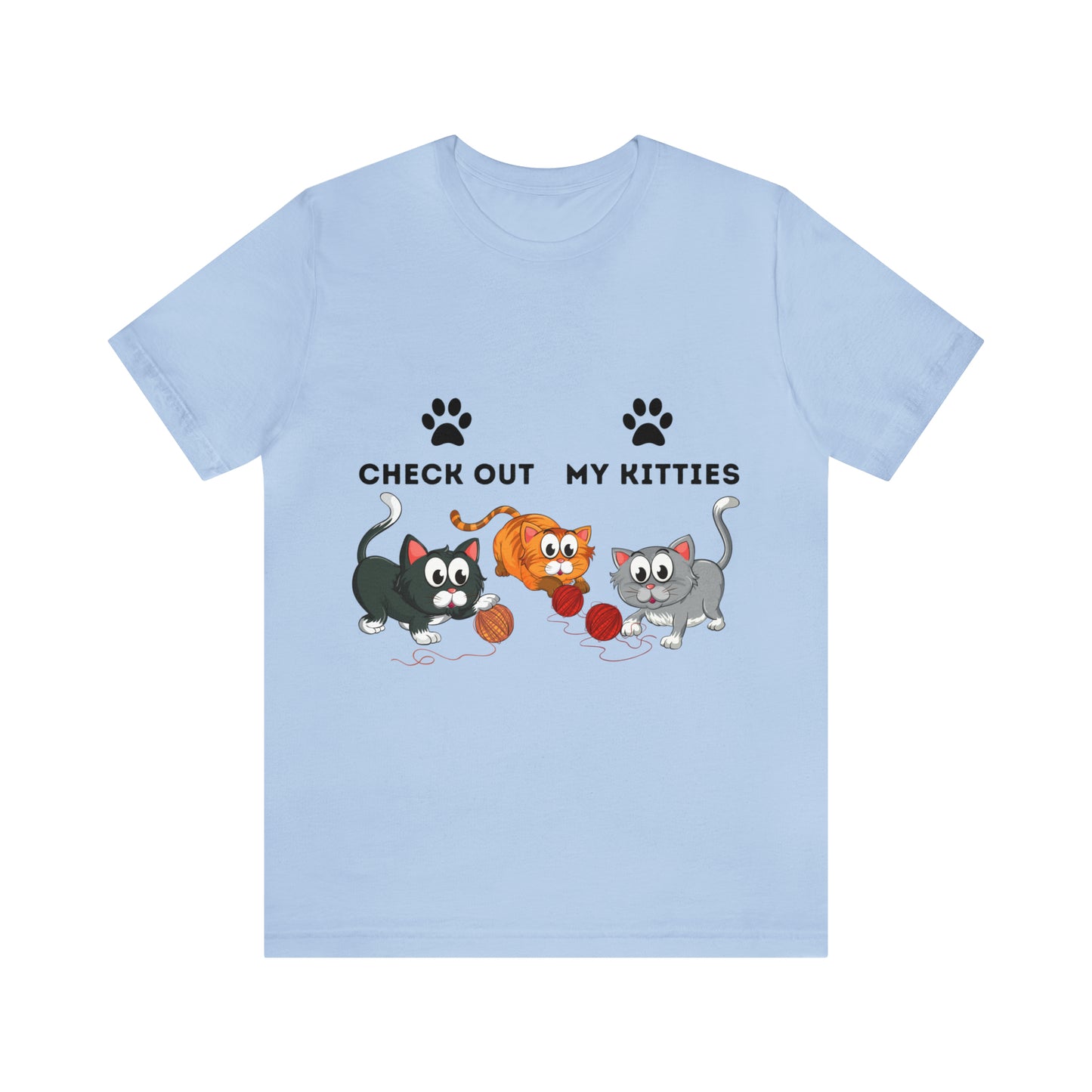 Kitty Cat T-Shirt / Check Out My Kitties Shirt / Unisex Jersey Short Sleeve Tee / Humorous Pet Clothes