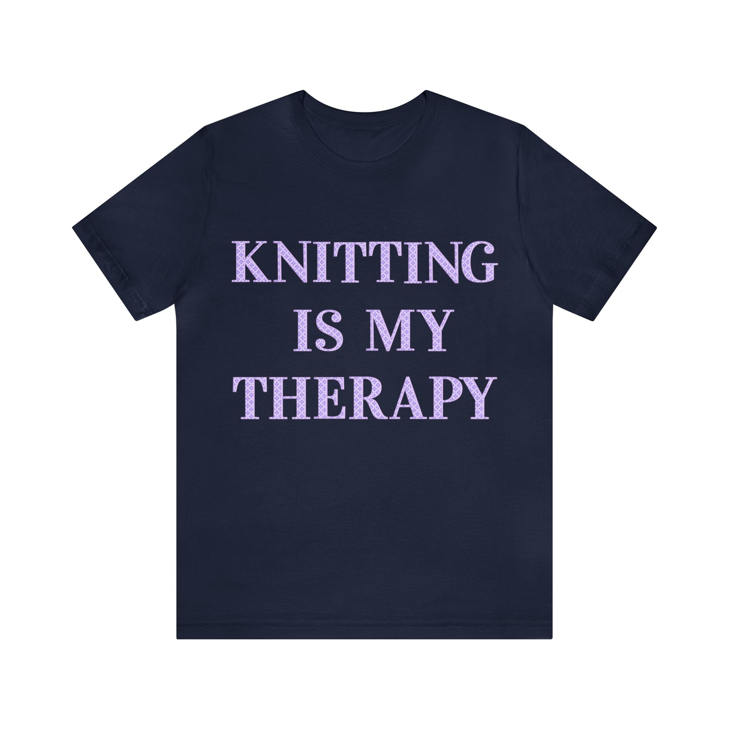 Knitting Is My Therapy- Adult, Regular Fit, Soft Cotton, T-shirt