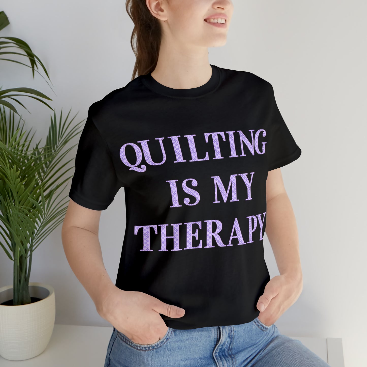 Quilting Is My Therapy- Adult, Regular Fit, Soft Cotton, Full Size Image, T-shirt