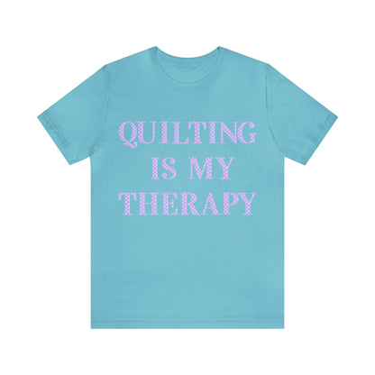 Quilting Is My Therapy- Adult, Regular Fit, Soft Cotton, Full Size Image, T-shirt