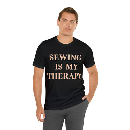 Sewing Is My Therapy- Adult, Regular Fit, Soft Cotton, T-shirt