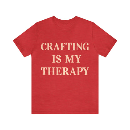 Crafting Is My Therapy- Adult, Regular Fit, Soft Cotton, T-shirt
