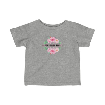 Nature, Plants, Never Enough Plants, Flowers- Baby, Infant, Toddler, Soft Cotton, T-shirts