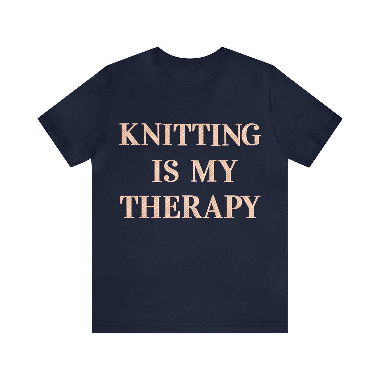 Knitting Is My Therapy- Adult, Regular Fit, Soft Cotton T-shirt