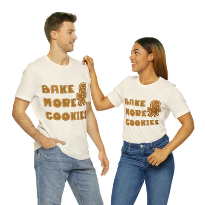 Hobby, Interests, Baking, Bake More Cookies Gingerbread, Things, Food- Adult, Full Size Image, Regular Fit, Soft Cotton, Shirt