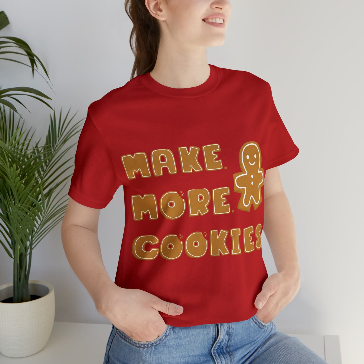 Baking, Make More Cookies, Gingerbread- Adult, Full Size Image, Regular Fit, Soft Cotton, T-shirt