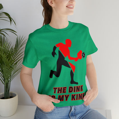 Pickleball Sports, The Dink Is My Kink- Adult, Regular Fit, Soft Cotton, Full Size Image, T-shirt