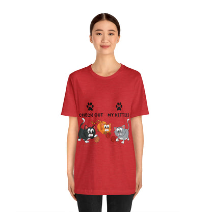 Kitty Cat T-Shirt / Check Out My Kitties Shirt / Unisex Jersey Short Sleeve Tee / Humorous Pet Clothes
