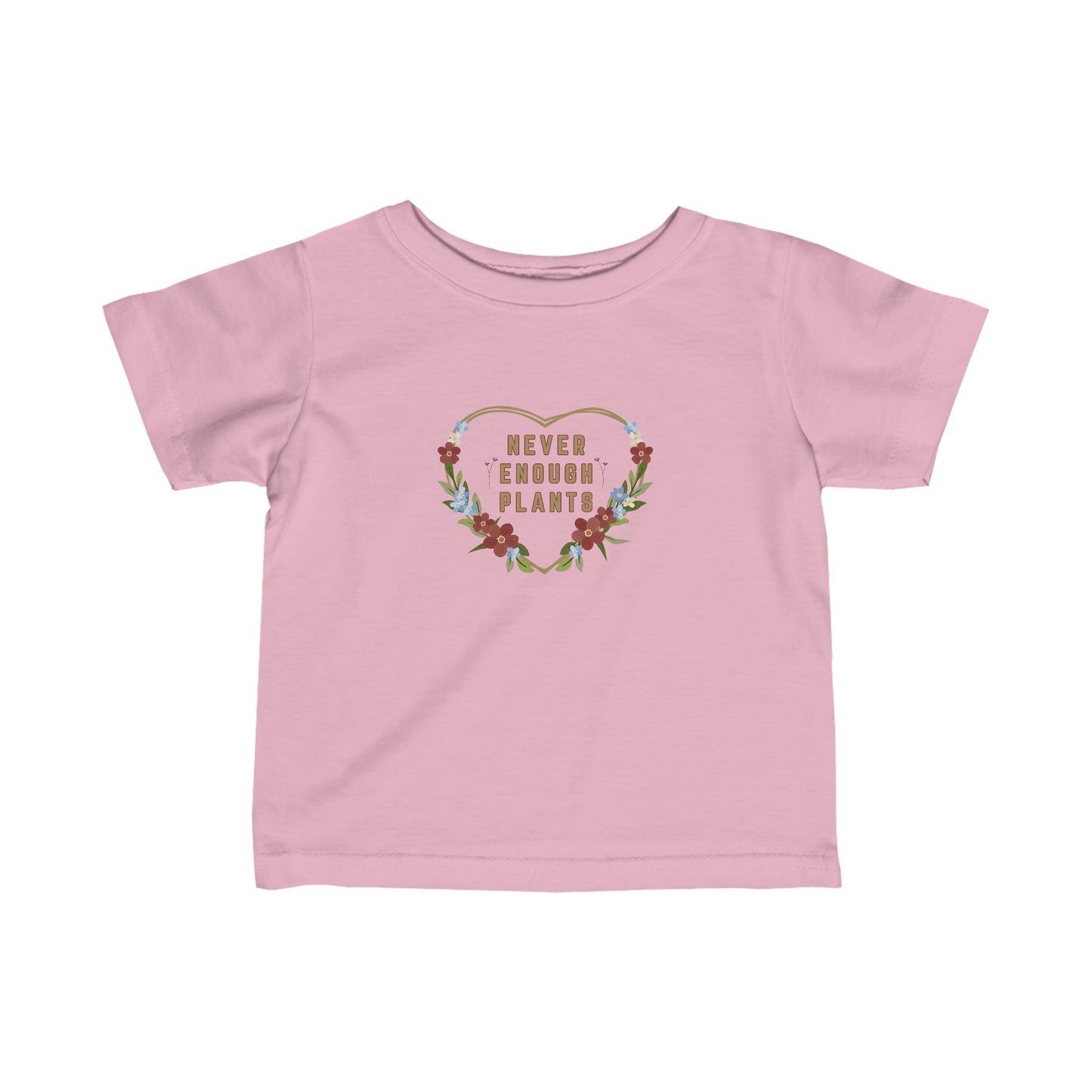 Nature, Plants, Never Enough Plants, Flowers- Baby, Infant, Toddler, Soft Cotton, T-shirts