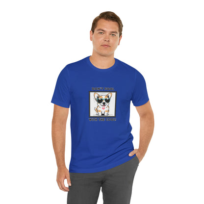 Dog, Don't Fool With The Cool, Animals- Adult, Regular Fit, Soft Cotton, T-shirt