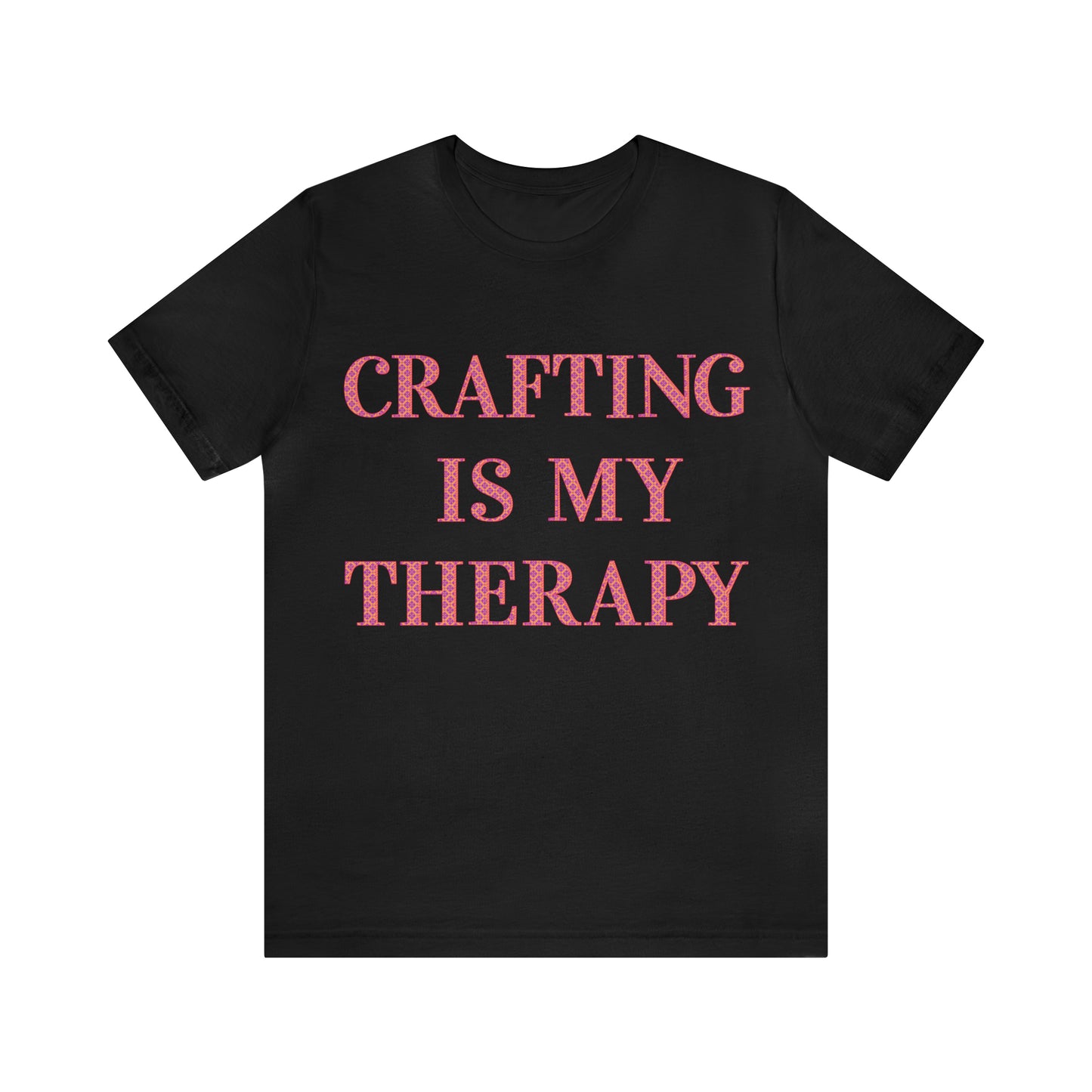 Crafting Is My Therapy- Adult, Regular Fit, Soft Cotton, Full Size Image, T-shirt