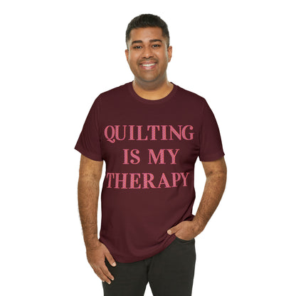 Quilting Is My Therapy- Adult, Regular Fit, Soft Cotton, Full Size Image, T-shirt