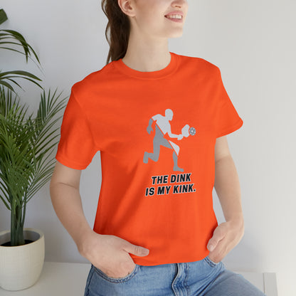 Pickleball Sports, The Dink Is My Kink- Adult, Regular Fit, Soft Cotton, Smaller Size Image, T-shirt