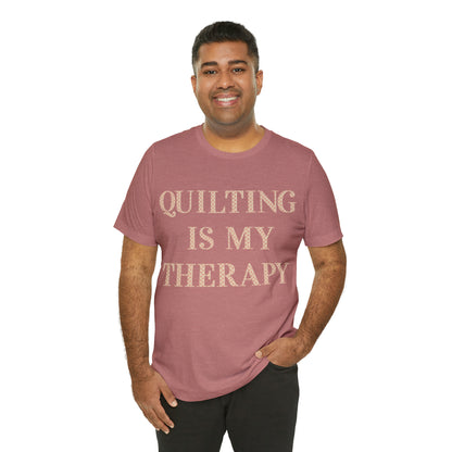 Quilting Is My Therapy- Adult, Regular Fit, Soft Cotton, Full Size Image, T-shirt