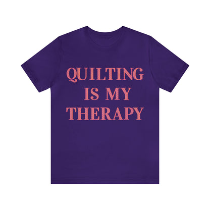 Quilting Is My Therapy- Adult, Regular Fit, Soft Cotton, Full Size Image, T-shirt