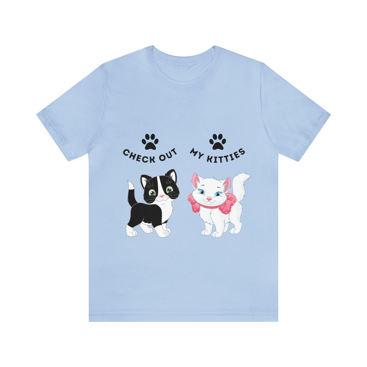 Kitty Cat T-Shirt / Check Out My Kitties Shirt / Unisex Jersey Short Sleeve Tee / Humorous Pet Clothes