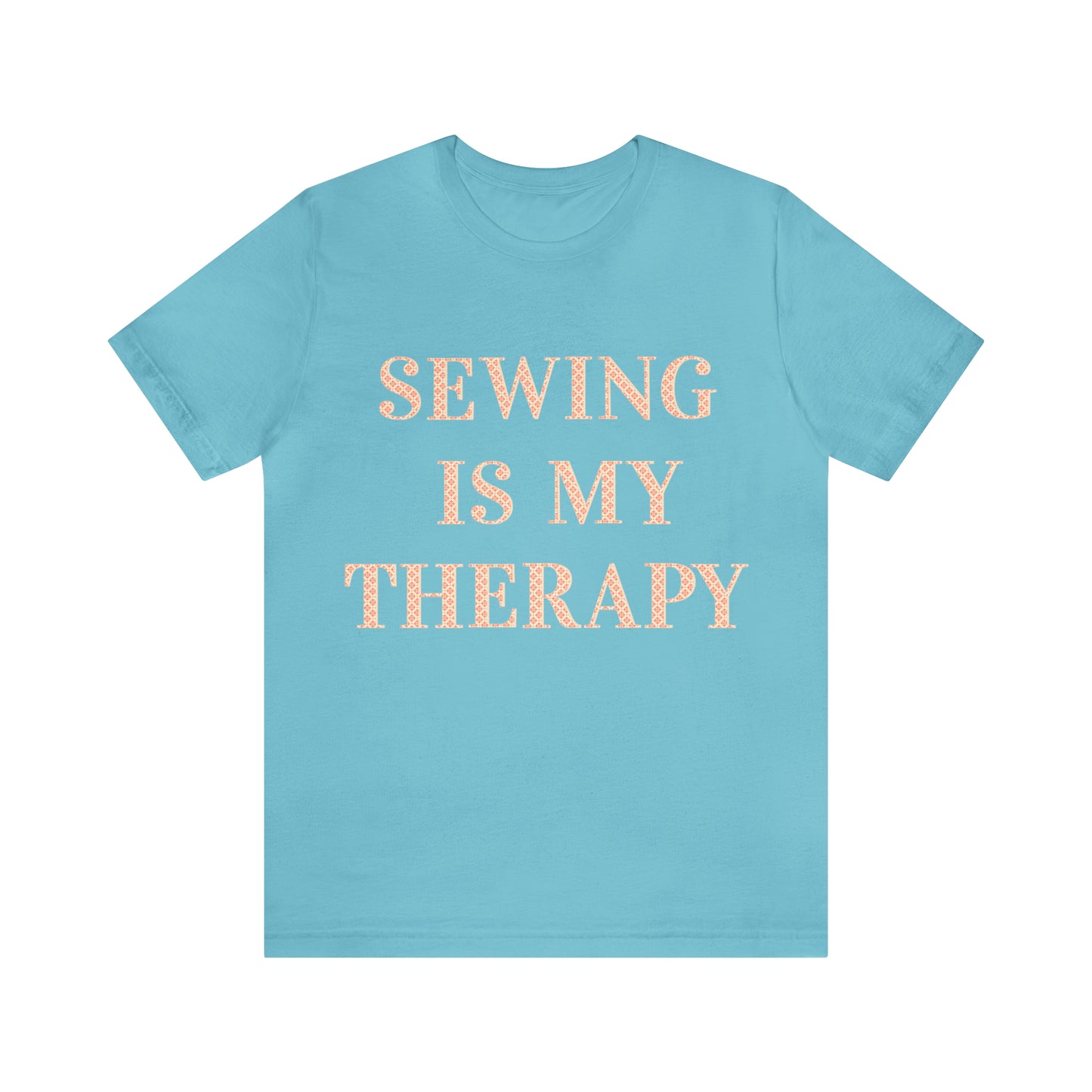 Sewing Is My Therapy- Adult, Regular Fit, Soft Cotton, T-shirt