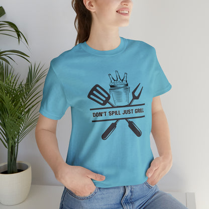 Hobby, Interest, Grilling, Don't Spill Just Grill, Family, Dad, Mom- Adult, Regular Fit, Soft Cotton, T-shirt