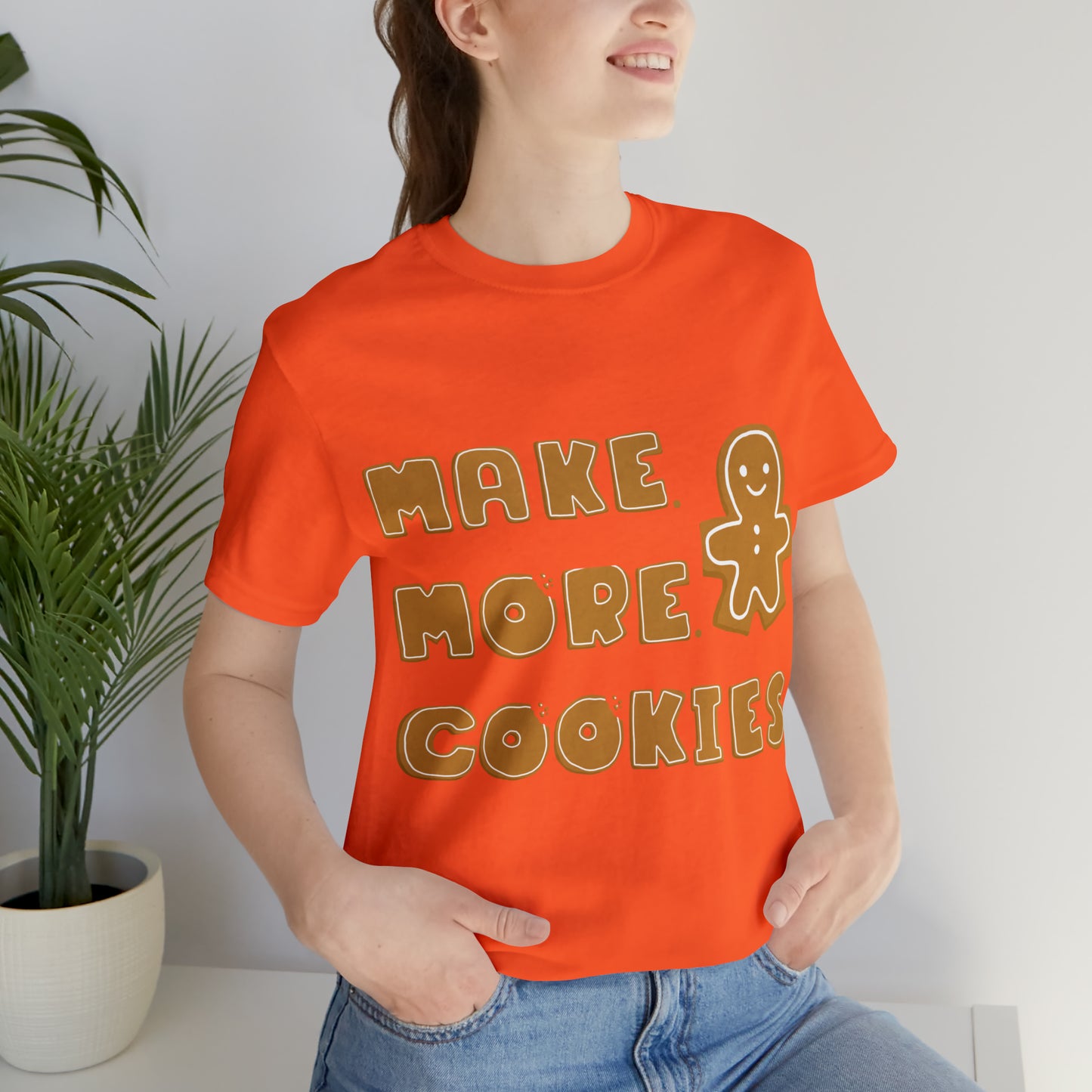 Baking, Make More Cookies, Gingerbread- Adult, Full Size Image, Regular Fit, Soft Cotton, T-shirt
