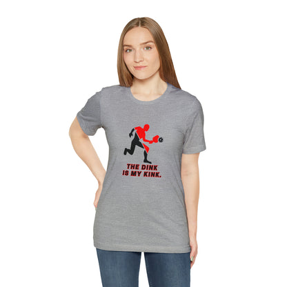 Pickleball Sports, The Dink Is My Kink- Adult, Regular Fit, Soft Cotton, Smaller Size Image, T-shirt