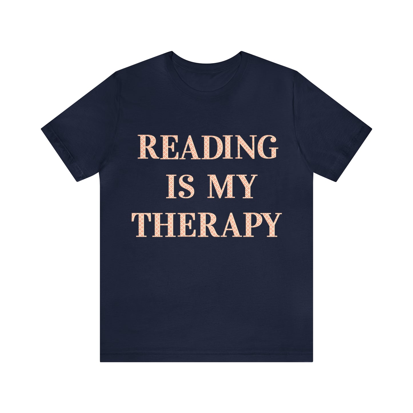 Reading Is My Therapy- Adult, Regular Fit, Soft Cotton, Full Size Image T-Shirt