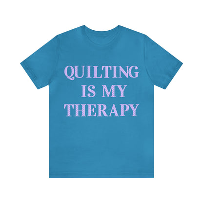 Quilting Is My Therapy- Adult, Regular Fit, Soft Cotton, Full Size Image, T-shirt