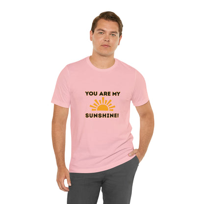 Positive, You Are My Sunshine, Happiness- Adult, Regular Fit, Soft Cotton, T-shirt