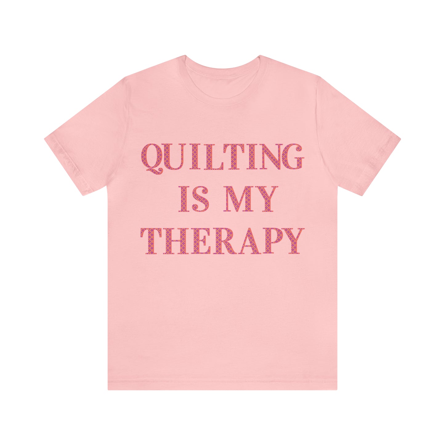 Quilting Is My Therapy- Adult, Regular Fit, Soft Cotton, Full Size Image, T-shirt