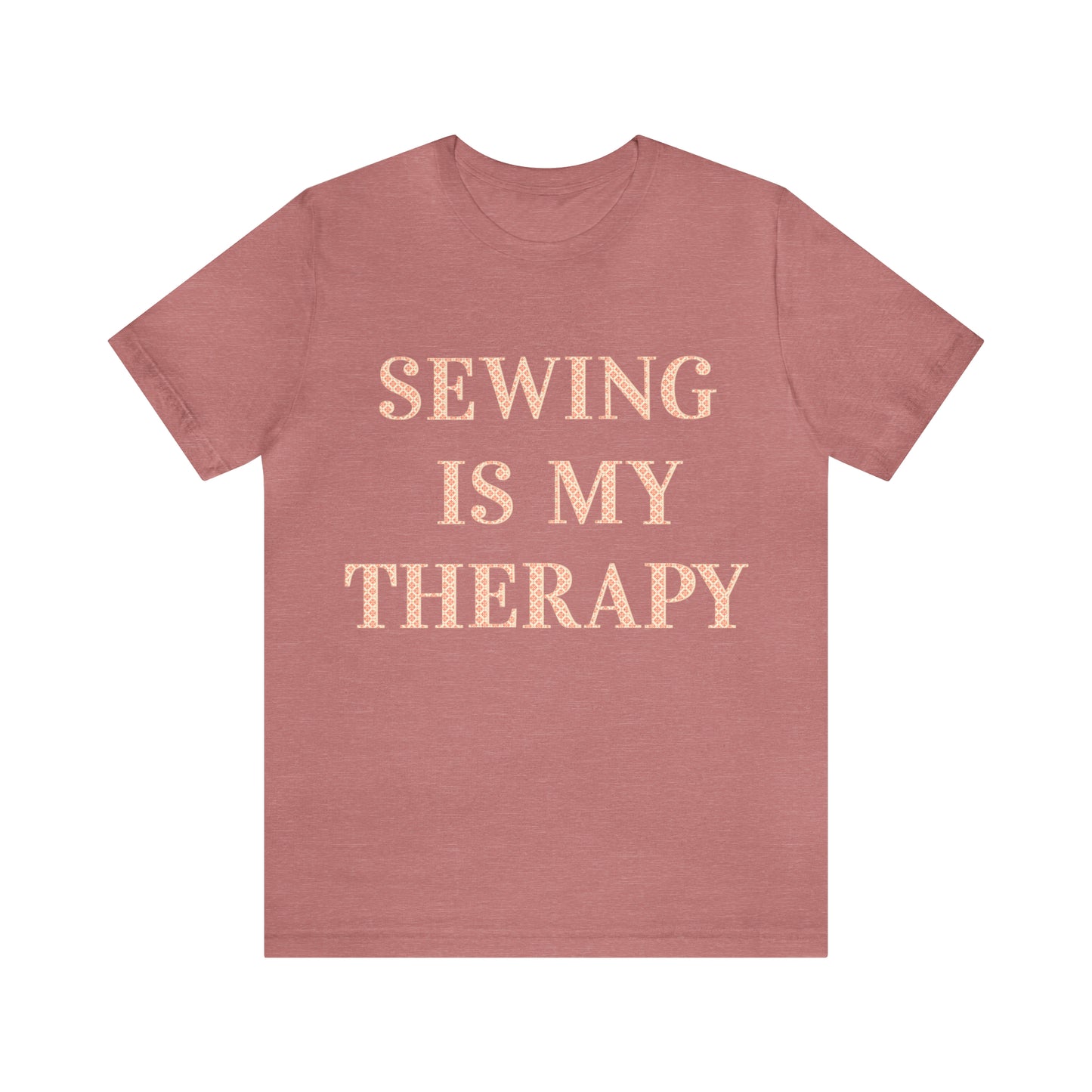 Sewing Is My Therapy- Adult, Regular Fit, Soft Cotton, T-shirt